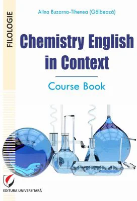 Chemistry English in Context. Course Book - Alina Buzarna-Tihenea (Galbeaza)