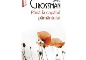 Pana la capatul Pamantului - David Grossman