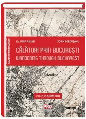 Calatori prin Bucuresti. Wandering trough Bucharest