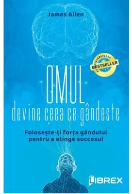 Omul devine ceea ce gandeste - James Allen