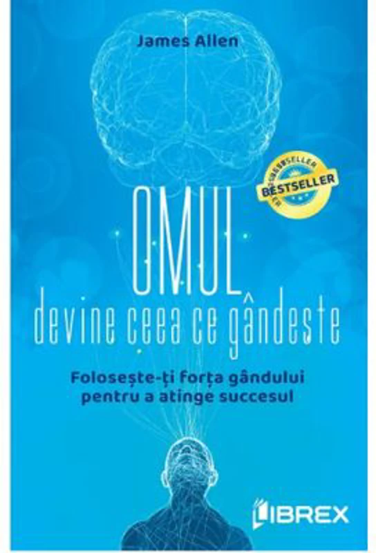 Omul devine ceea ce gandeste - James Allen