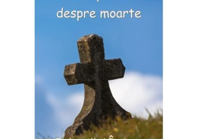 Marturii patristice despre moarte. Judecata si Inviere, viata vesnica si parastasele