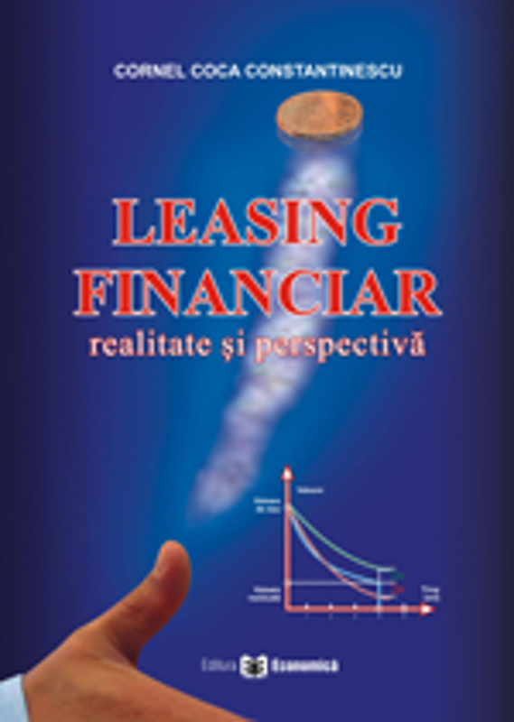 Leasing financiar: realitate si perspectiva - Cornel Coca Constantinescu