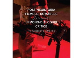 Post/neoistoria filmului romanesc (si nu numai) in mono-dialoguri critice (via Facebook & Extra-Fb.). Vol. 3 - Valerian Sava