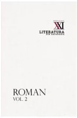 Roman. Volumul 2. Literatura din Basarabia. Inceput de secol 21