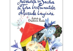 Aventurile lui Sacha in Tara Instrumentelor Muzicale Imaginare - Iulian Tanase