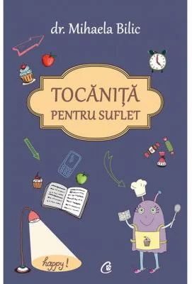 Tocanita pentru suflet - Dr. Mihaela Bilic