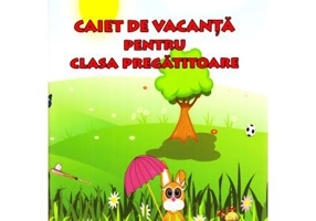 Caiet de vacanta pentru clasa pregatitoare