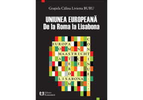 Uniunea Europeana: de la Roma la Lisabona - Gratiela Calina Livietta Buru