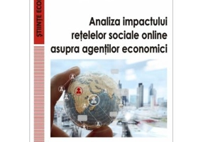 Analiza impactului retelelor sociale online asupra agentilor economici - Camelia Delcea