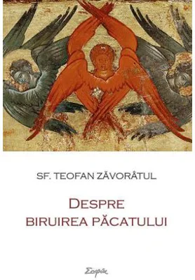 Despre biruirea pacatului - Teofan Zavoratul