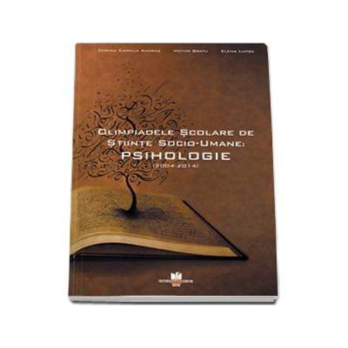 Olimpiadele scolare de Stiinte Socio-Umane. Psihologie (2004-2014)