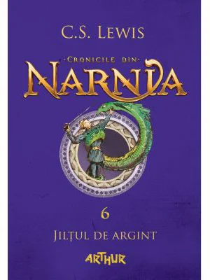 Cronicile din Narnia 6. Jiltul de argint - C. S. Lewis