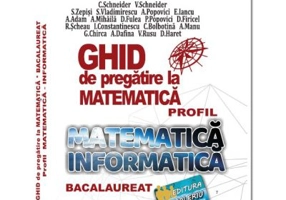 Bacalaureat Ghid de pregatire la Matematica, profil Mate-Info - Cristian Schneider