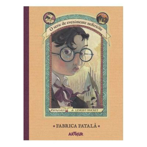 O serie de evenimente nefericite IV. Fabrica fatala - Lemony Snicket