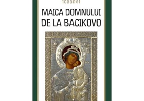 Minunile icoanei Maica Domnului de la Bacikovo. Traducere de Gheorghita Ciocioi