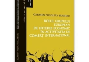 Rolul grupului european de interes economic in activitatea de comert international - Carmen Nicoleta Barbieru