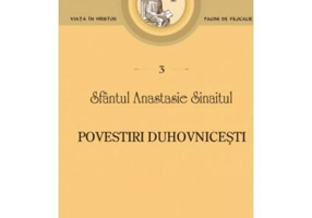 Povestiri duhovnicesti - sf. Anastasie Sinaitul
