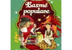 Cele mai frumoase Basme populare. Bibliografie scolara recomandata