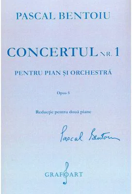 Concertul numarul 1 pentru pian si orchestra - Pascal Bentoiu