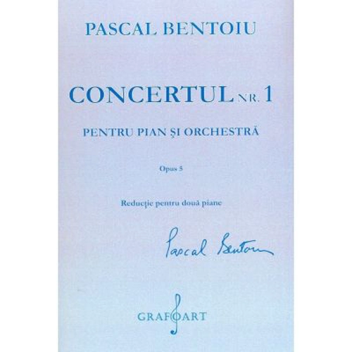 Concertul numarul 1 pentru pian si orchestra - Pascal Bentoiu