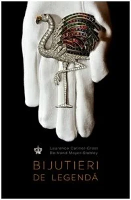 Bijutieri de legenda - Bertrand Meyer-Stabley, Laurence Catinot-Crost