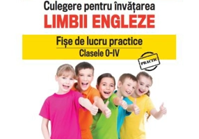 Culegere pentru invatarea limbii engleze. Fise de lucru practice Clasele 0-4 - Daniela Stefania Ionescu