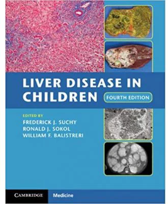 Liver Disease in Children - Frederick J. Suchy, Ronald J. Sokol, William F. Balistreri