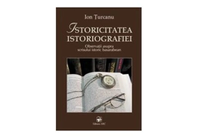 Istoricitatea istoriografiei (Ion Turcanu)