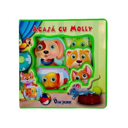 Ochi jucausi. Acasa cu Molly