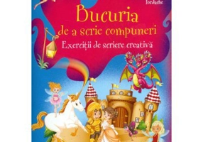 Bucuria de a scrie compuneri. Exercitii de scriere creativa - Marcela Penes