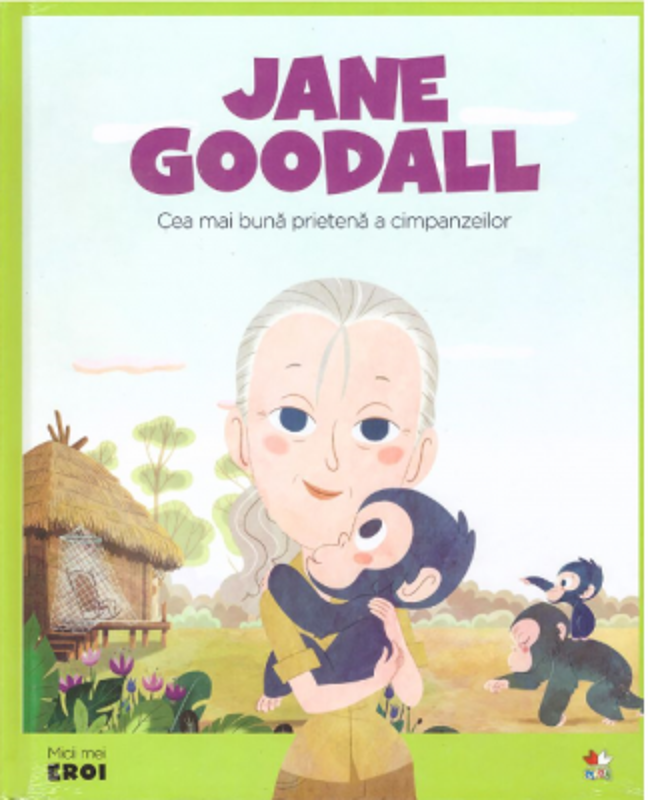 Micii mei eroi. Jane Goodall - Javier Alonso Lopez