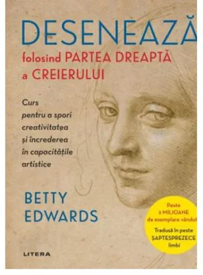 Deseneaza folosind partea dreapta a creierului - Betty Edwards