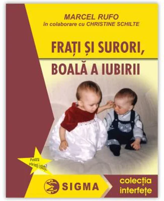 Frati si surori, boala a iubirii - Marcel Rufo