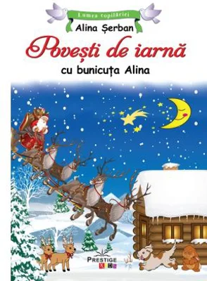 Povesti de iarna cu bunicuta Alina - Alina Serban