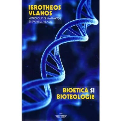 Bioetica si bioteologie - Ierotheos Vlachos
