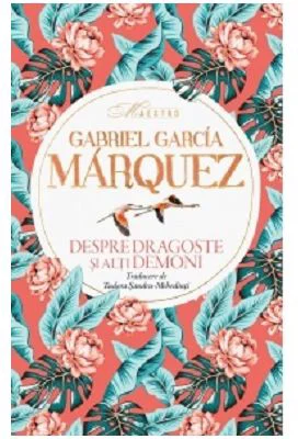Despre dragoste si alti demoni - Gabriel Garcia Marquez