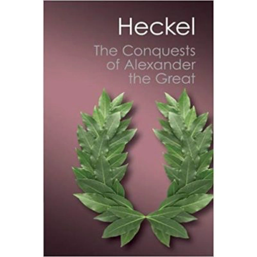The Conquests of Alexander the Great - Waldemar Heckel