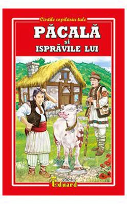 PACALA si ispravile lui - C-tin Negruzzi, I. Slavici, I. Creanga