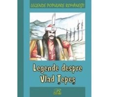 Legende populare romanesti. Legende despre Vlad Tepes