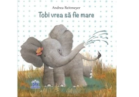 Tobi vrea sa fie mare - Andrea Reitmeyer