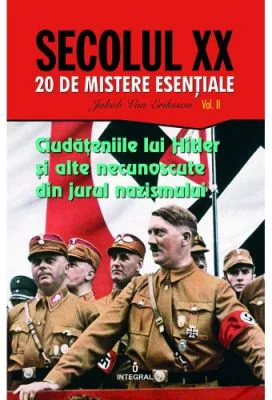 Ciudateniile lui Hitler si alte necunoscute din jurul nazismului - Jakob van Eriksson