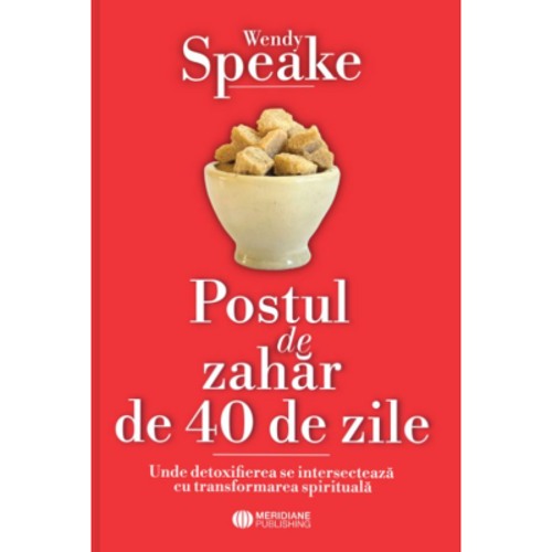 Postul de zahar de 40 de zile - Wendy Speake