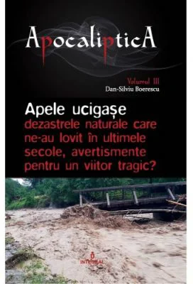 Apele ucigase – dezastrele naturale care ne-au lovit in ultimele secole, avertismente pentru un viitor tragic