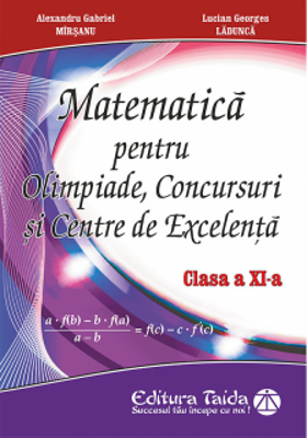 Matematica pentru olimpiade, concursuri si centre de excelenta, clasa 11 - Gabriel Marsanu