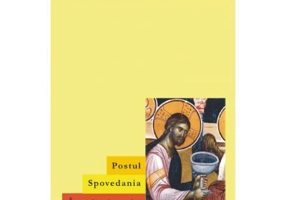 Postul. Spovedania. Impartasania. Pasi spre inviere - Laurentiu Dumitru