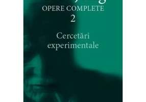 Cercetari experimentale. Opere Complete, volumul 2 - C. G. Jung