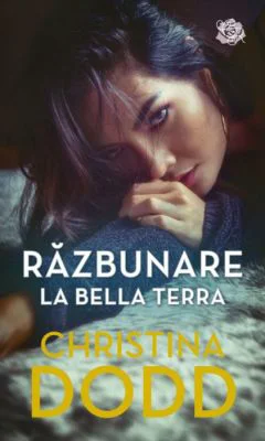 Razbunare la Bella Terra - Christina Dodd