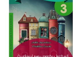 A fost odata ca niciodata. Auxiliarul meu pentru lectura. Clasa a 3-a - Georgiana Gogoescu, Adela Apostolescu, Madalina Enache