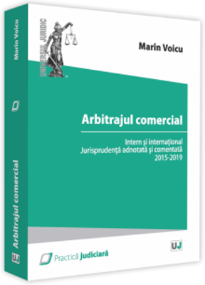 Arbitrajul comercial intern si international. Doctrina si jurisprudenta
